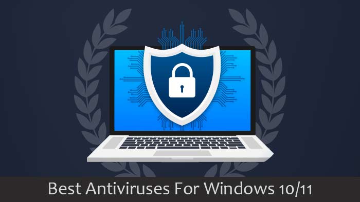 Best Antiviruses for Windows 10 and 11